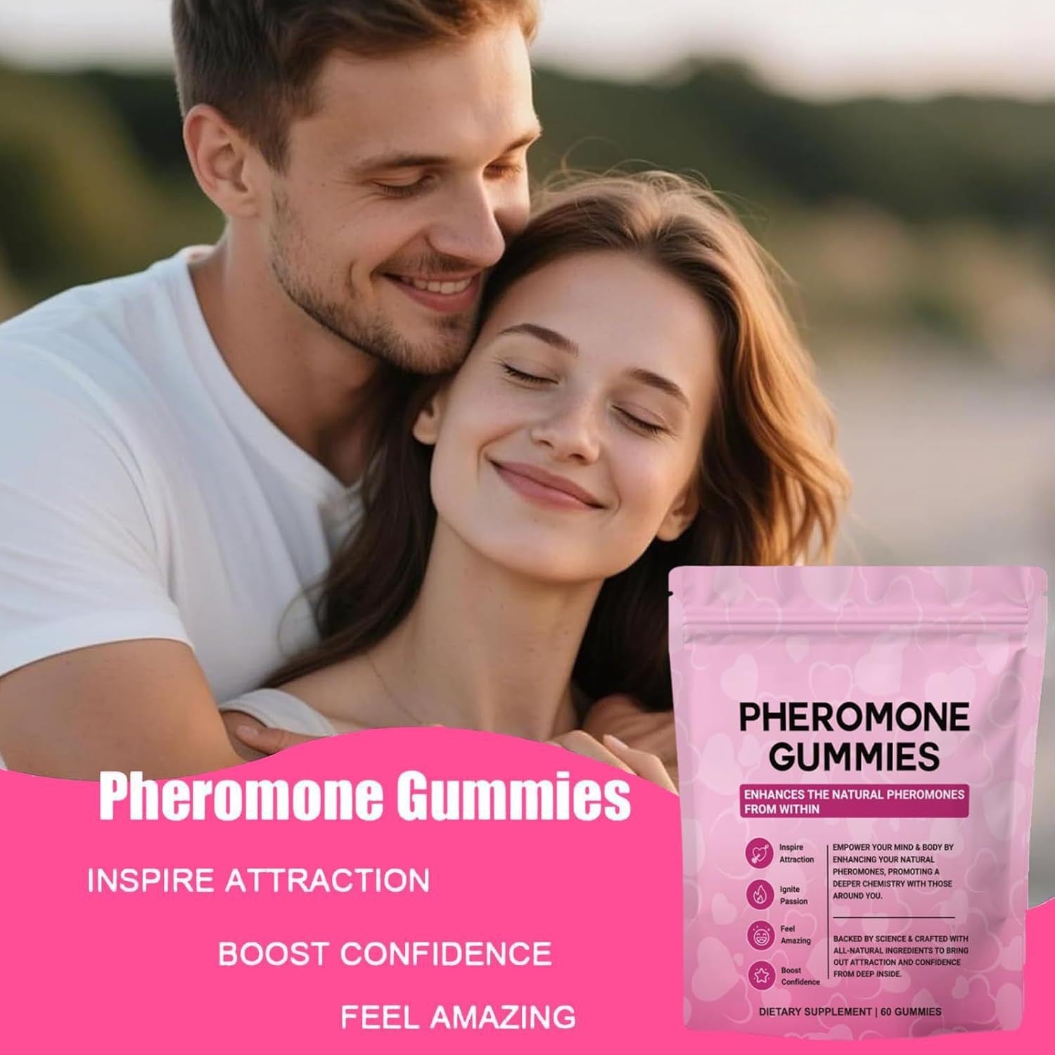 PHEROMONE GUMMIES.  Love this product to increase confidence and passion